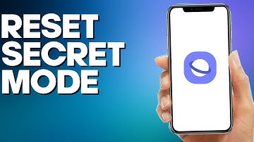 How to Reset Secret Mode on Samsung Internet Browser