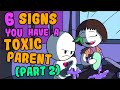6 Signs You Might Have a Toxic Parent - Part 2