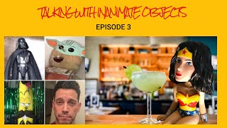TALKING WITH INANIMATE OBJECTS - EPISODE 3 - DID YODA FIND A BOYFRIEND IS DARTH VADER STILL MAD
