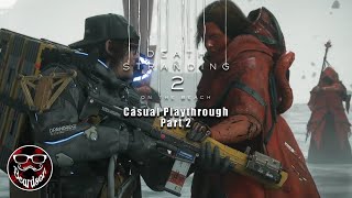 Death Stranding 2 (Casual Playthrough - Part 2) [Stream Replay]