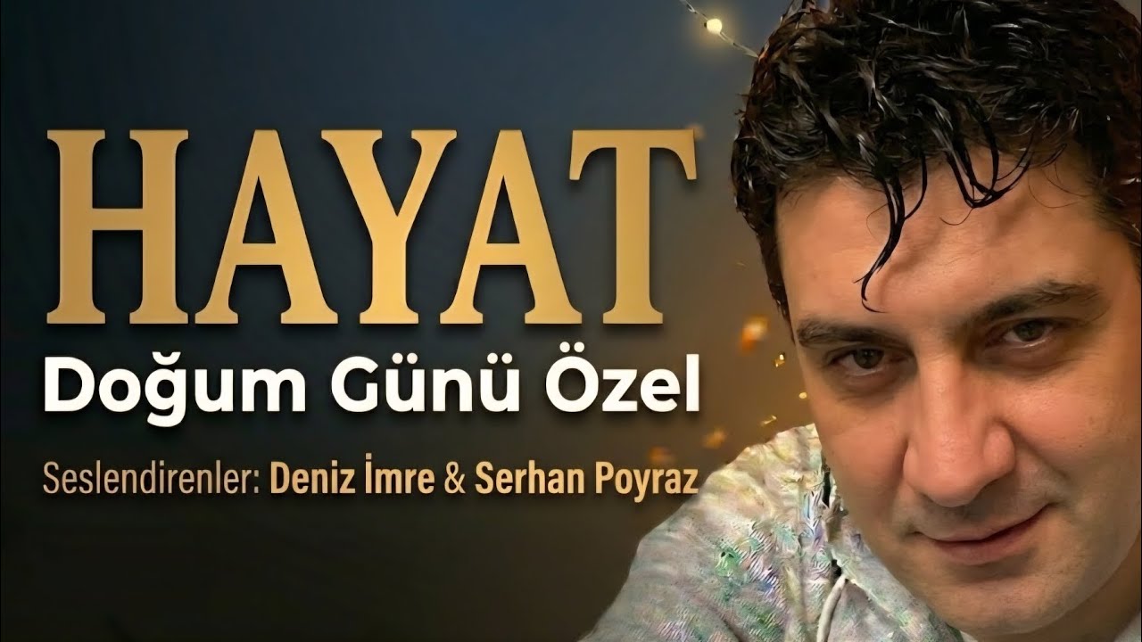 HAYAT - Seslendirenler: Deniz İmre & Serhan Poyraz - Şiir: Serhat Köklü