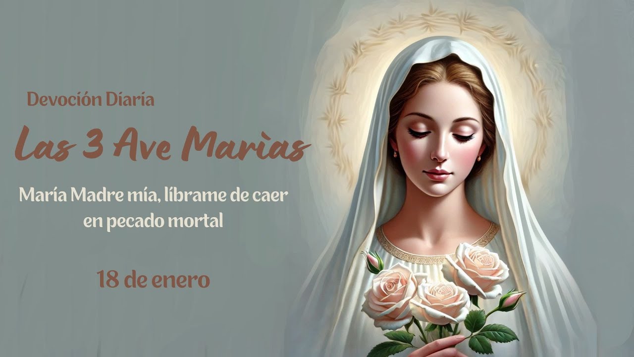 Las 3 Ave Marías Devoción Diaria - 18 de Enero