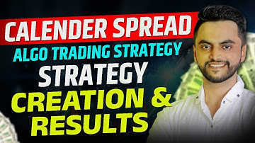 Calender Spread Algo Trading Strategy | Strategy Creation & Results | Algo Trading Marathi