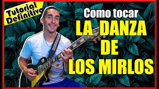 LA DANZA DE LOS MIRLOS - EL TUTORIAL MAS COMPLETO DE YOUTUBE - Como tocar: TABS, SECRETOS, CONSEJOS