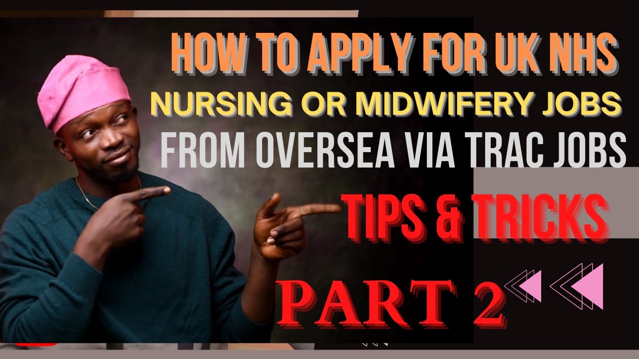 Part 2 How to Apply for UK NHS Nursing or Midwifery Jobs from Overseas