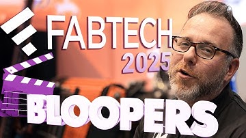 Fabtech 2025   THE BLOOPER REEL