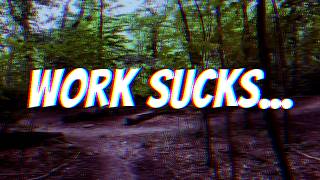 i hate everything about work