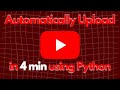 Upload Videos Automatically On YouTube Using Python And YouTube API V3 Youtubebot 