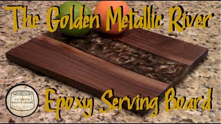 The Golden Metallic Epoxy River Serving Board by D.E. Jaeger Woodworking (The Traveling Woodworker) 5,628 views 3 years ago 17 minutes