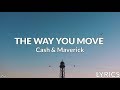 Cash and maverick  the way you move lyrics