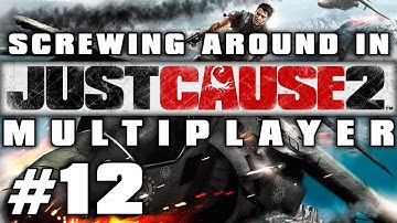 Screwing Around in Just Cause 2 Pt12 w/ Nova, SSoH, and Danz (MP Mod)