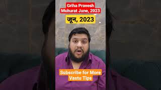 Griha Pravesh Muhurat June 2023    2023  2023 grihapravesh muhurat 2023
