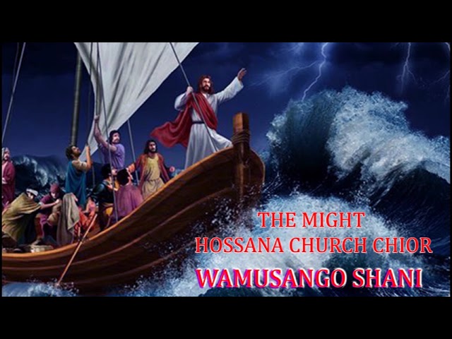The Mighty Hossana Church Choir. Wamusango shani class=
