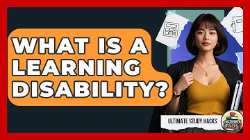 What Is A Learning Disability? - Ultimate Study Hacks