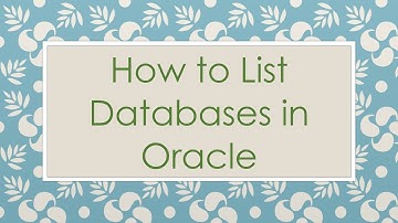 How to List Databases in Oracle