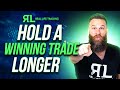 How to Hold a Winning Trade Longer