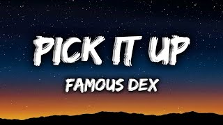 Pick It Up | Famous Dex | Lyrics