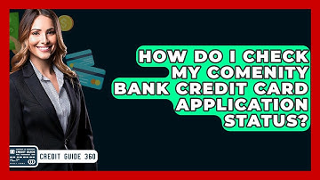 How Do I Check My Comenity Bank Credit Card Application Status? - CreditGuide360.com