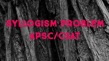 APSC/csat model paper/syllogism problem