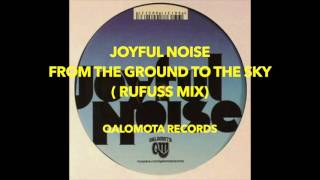 Joyful Noise - From the ground to the sky (Rufuss rmx)