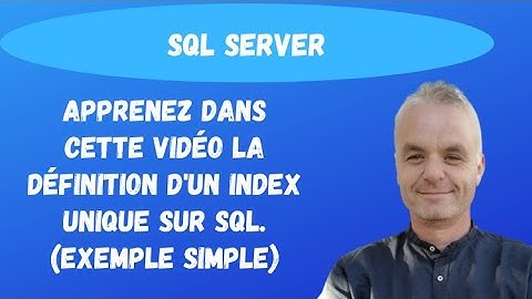 SQL Server index: Apprenez dans cette vidéo la définition d