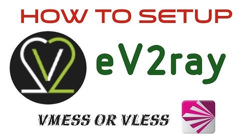 How to setup eV2ray VPN For Vless or Vmess protocol