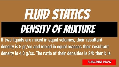 If two liquids are mixed in equal volumes, their resultant density is 5 gr/cc and mixed in equal