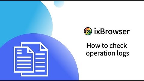 How to check the operation logs