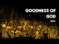 Goodness of God [Cover] - Joyful Way Inc. x Felicia Sarfo