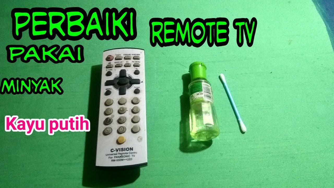 Perbaiki remote tv pakai minyak kayu putih 