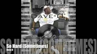 Dave-O "So Hard (Sometimes)"
