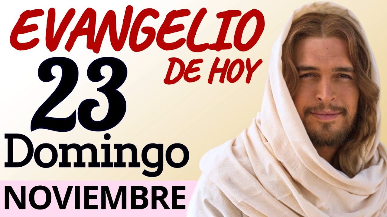 Evangelio del día de Hoy Domingo 23 de Noviembre de 2025 |LECTURA Y ...