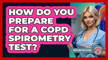 How Do You Prepare For A COPD Spirometry Test? - COPD Care Collective