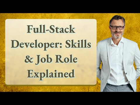 Full-Stack Developer: Skills & Job Role Explained