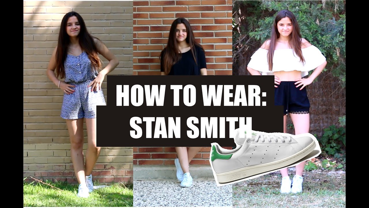 Conversacional precedente silencio How to wear: Stan Smith (Verano) | 3 outfits - YouTube