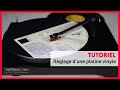 Tutoriel  rglage dune platine vinyle