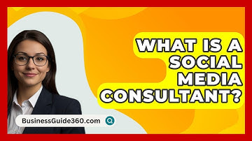 What Is A Social Media Consultant? - BusinessGuide360.com