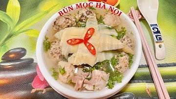 BÚN MỌC HÀ NỘI- Cách nấu bún thơm ngon ngọt thanh chuẩn vị Hà Nội
