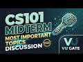 CS101 Midterm Preparation 2026 | Most Important Topics Discussion | VU Gate