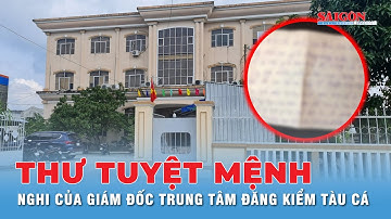 Kết quả giám định thư tuyệt mệnh nghi của Giám đốc Trung tâm đăng kiểm tàu cá ở Cà Mau | Tin nhanh