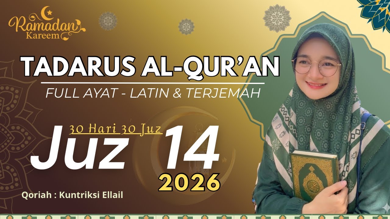 TADARUS RAMADHAN 2026 - JUZ 14 Surat Al Hijr - FULL AYAT - LATIN -Terjemah - Qoriah Kuntriksi Ellail