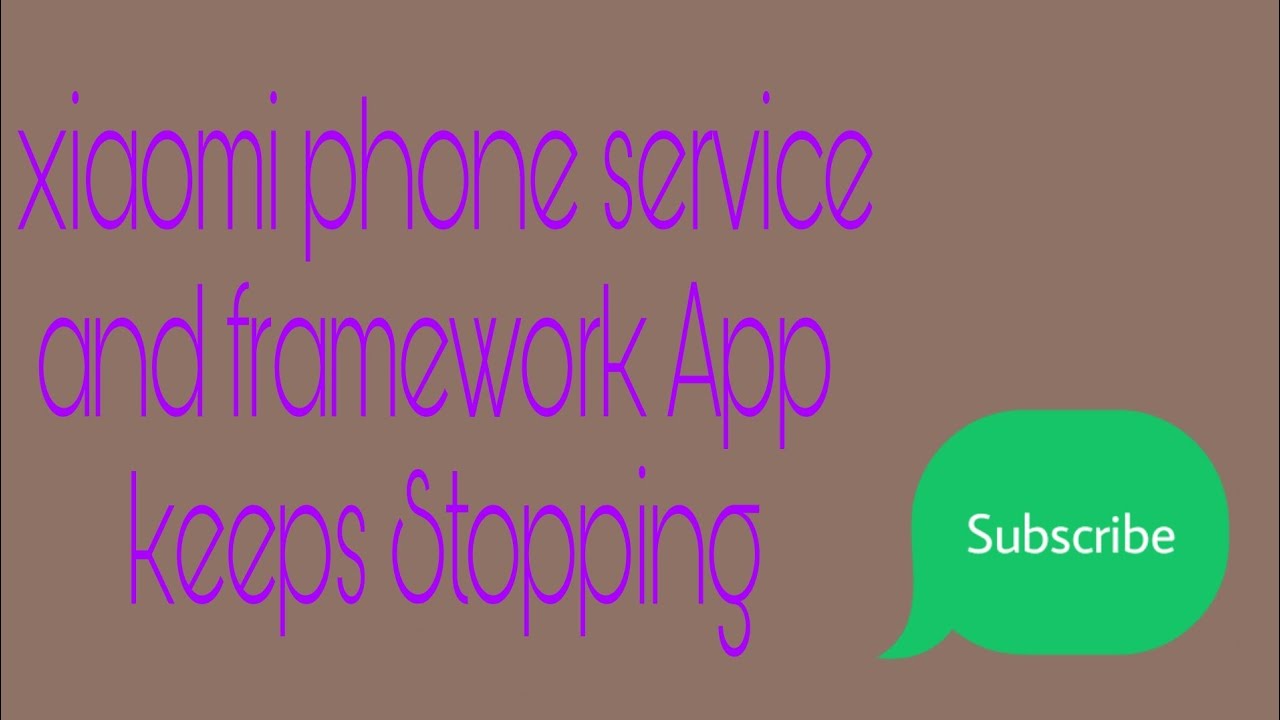 How to xiaomi phone service and framework app keeps stopping