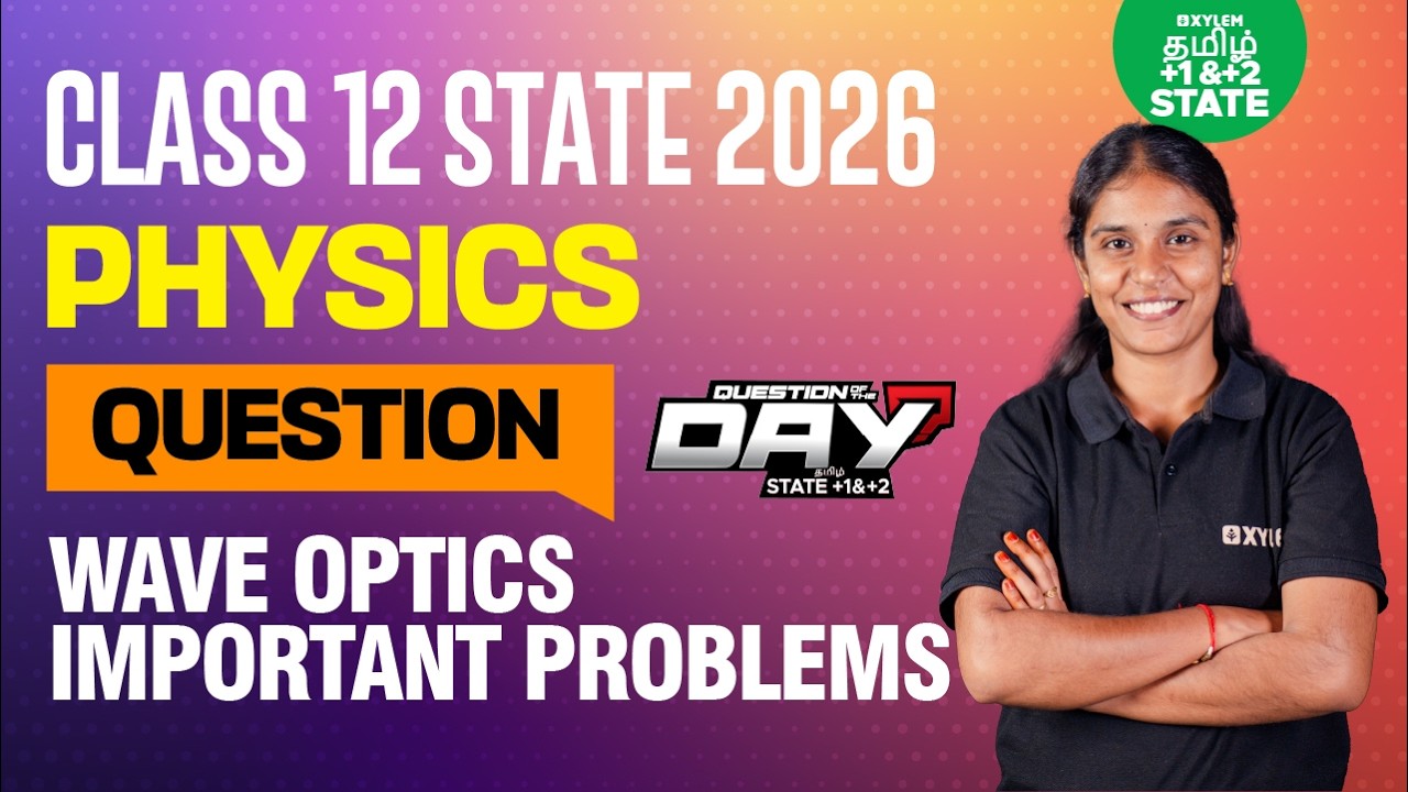📑 Question Of The Day ❓Wave Optics Important Problems | Class 12 Physics | Xylem State 11 & 12 Tamil