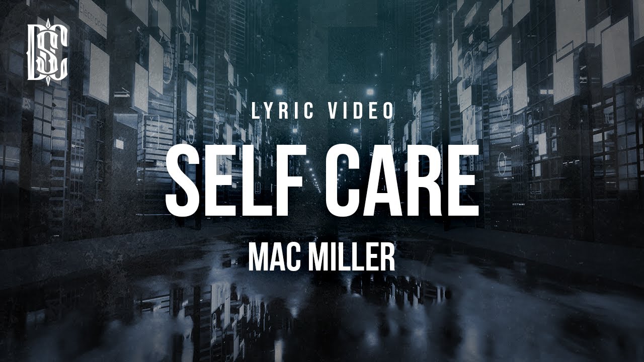 Mac Miller   Self Care  Lyrics