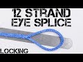 12 Strand Locking Eye Splice | Spreta, Dyneema, Vectran