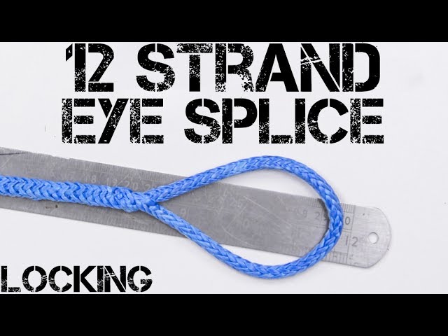 12 Strand Locking Eye Splice  Spreta, Dyneema, Vectran 