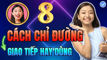 [Tổng Hợp] 15 Cách Chỉ Đường Ngắn Gọn PHẢI GHI NHỚ Để Tự Tin Giao Tiếp Tiếng Anh