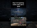 Day 5 of opening a case until I get a gold.