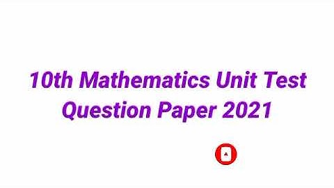 10th Mathematics Unit Test Question Paper 2021/SD academy