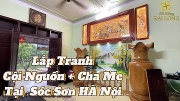Tranh Đồng Cội Nguồn quê hương + tranh cha mẹ hàng đẹp nét được lắp tại Sóc Sơn Hà Nội.